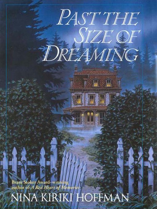 Title details for Past the Size of Dreaming by Nina Kiriki Hoffman - Available